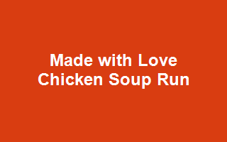 Made with Love Chicken Soup Run